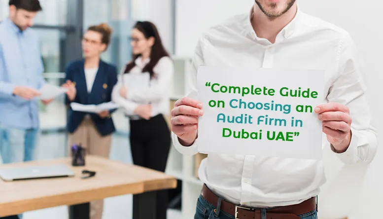 Choosing an Audit Firm in Dubai