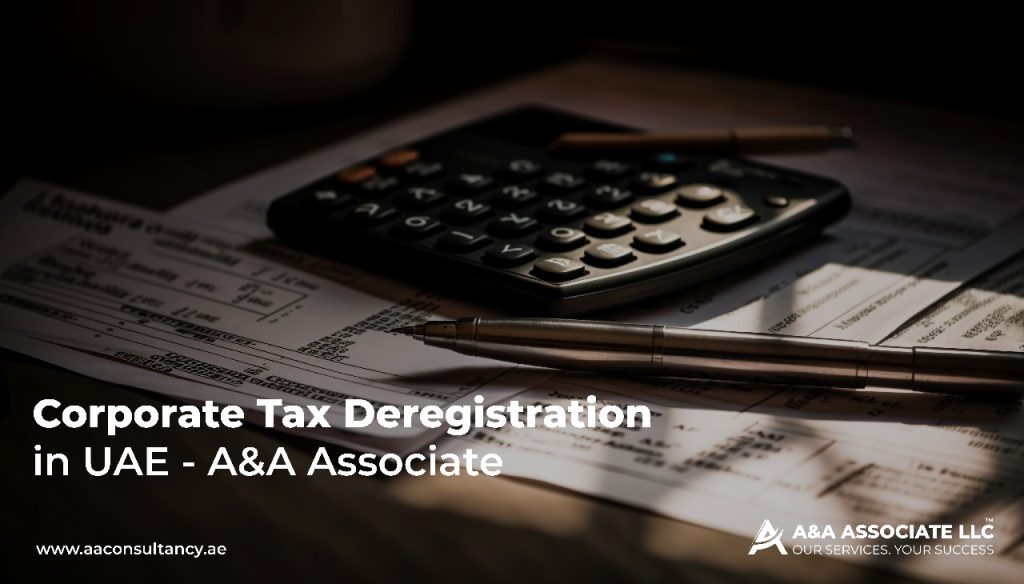 Corporate Tax Deregistration in UAE - A&A Associate
