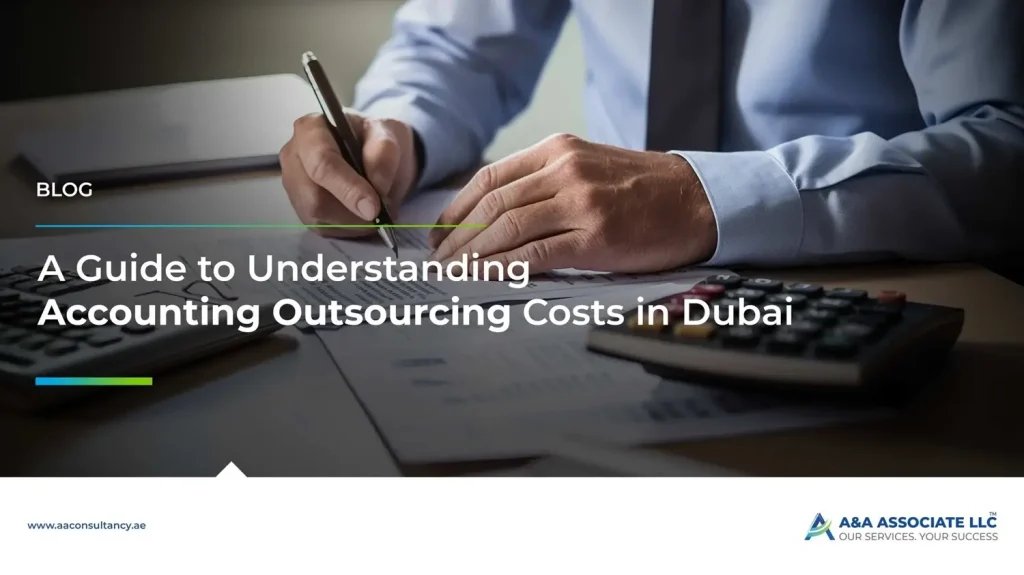 A Guide to Understanding Accounting Outsourcing Costs in Dubai