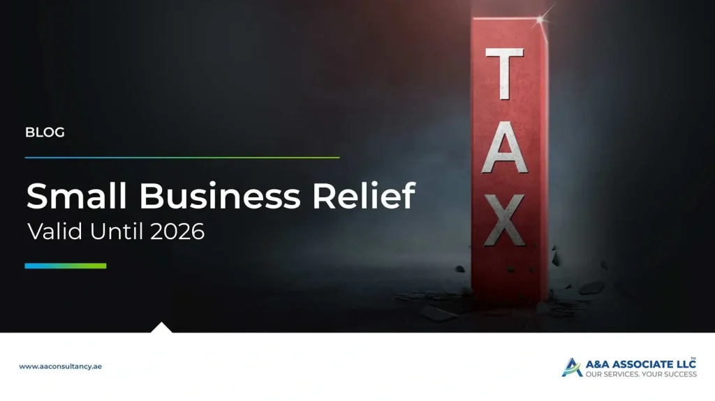 UAE’s Small Business Relief valid until 2026 providing tax exemptions for eligible SMEs